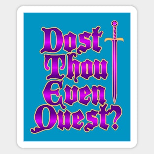 Dost Thou Even Quest? Magnet